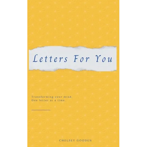 Letters For You: Transforming your mind, One letter at a time. - Paperback