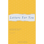Letters For You: Transforming your mind, One letter at a time. - Paperback