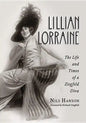 Lillian Lorraine: The Life and Times of a Ziegfeld Diva - Paperback
