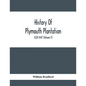 History Of Plymouth Plantation, 1620-1647 (Volume Ii) - Paperback