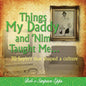 Things My Daddy and Nim Taught Me - Paperback