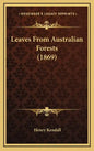 Leaves From Australian Forests (1869) - Hardcover
