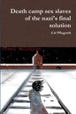 Death camp sex slaves of the nazi's final solution - Paperback