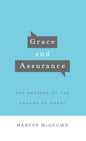 Grace and Assurance: The Message of the Canons of Dordt - Hardcover