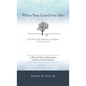 When Your Loved One Dies: A Practical Funeral Preparation Guide for Family Members - Hardcover