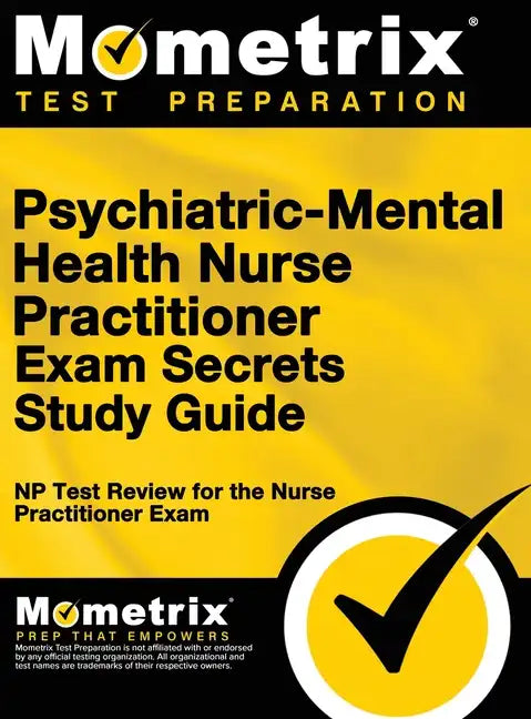Psychiatric-Mental Health Nurse Practitioner Exam Secrets: NP Test Review for the Nurse Practitioner Exam (Study Guide) - Hardcover