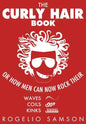 The Curly Hair Book: Or How Men Can Now Rock Their Waves, Coils And Kinks - Paperback
