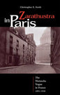 Zarathustra in Paris: The Nietzsche Vogue in France, 1891-1918 - Hardcover