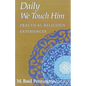 Daily We Touch Him - Paperback