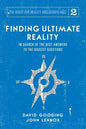 Finding Ultimate Reality: In Search of the Best Answers to the Biggest Questions - Paperback