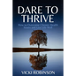 Dare to Thrive: How to Overcome Chronic Health Issues and Live Life Well - Paperback