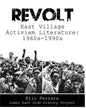 Revolt: East Village Activism Literature, 1960s through 1990s - Paperback