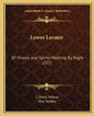 Lewes Lavater: Of Ghosts and Spirits Walking By Night 1572 - Paperback