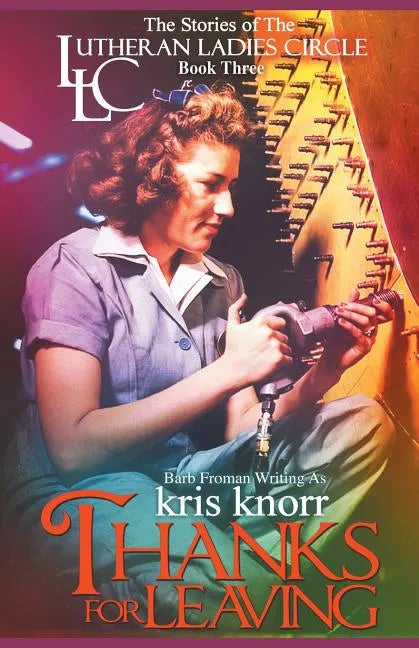 The Lutheran Ladies Circle: Thanks for Leaving - Paperback