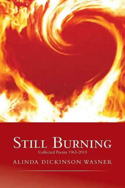 Still Burning: collected poems 1963-2013 - Paperback