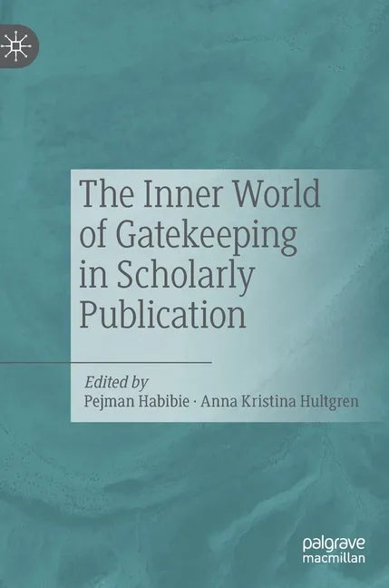 The Inner World of Gatekeeping in Scholarly Publication - Hardcover
