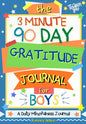 The 3 Minute, 90 Day Gratitude Journal for Boys: A Positive Thinking and Gratitude Journal For Boys to Promote Happiness, Self-Confidence and Well-Bei - Paperback