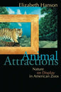 Animal Attractions: Nature on Display in American Zoos - Paperback