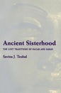 Ancient Sisterhood: The Lost Traditions of Hagar and Sarah - Paperback
