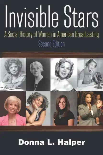 Invisible Stars: A Social History of Women in American Broadcasting - Paperback