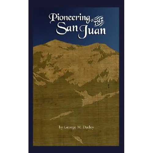 Pioneering in the San Juan - Paperback