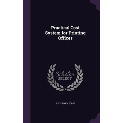 Practical Cost System for Printing Offices - Hardcover
