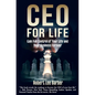 CEO for Life: Gain Full Control of Your Life and Your Business Forever - Paperback
