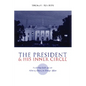 The President and His Inner Circle: Leadership Style and the Advisory Process in Foreign Policy Making - Paperback