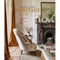Heritage Style: A Fresh New Take on Traditional Design - Hardcover