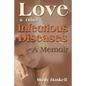 Love and Other Infectious Diseases: A Memoir - Paperback