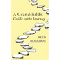 A Grandchild's Guide to the Journey - Paperback