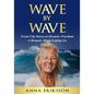 Wave by Wave: From City Stress to Oceanic Freedom. A Memoir About Letting Go - Paperback
