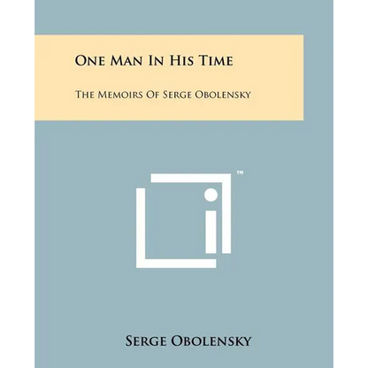 One Man In His Time: The Memoirs Of Serge Obolensky - Paperback