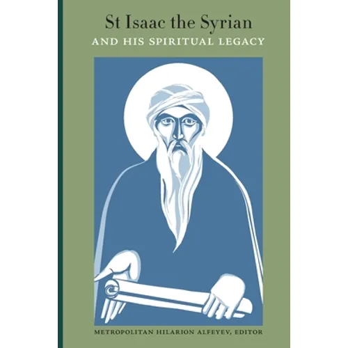 St Isaac the Syrian and His Spiritual Legacy - Paperback