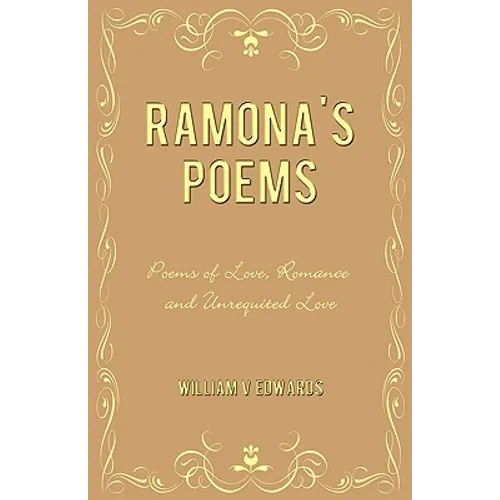 Ramona's Poems: Poems of Love, Romance and Unrequited Love - Paperback
