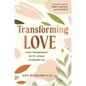 Transforming Love: How Friendship with Jesus Changes Us - Paperback