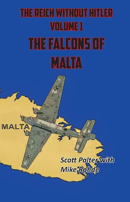 The Reich Without Hitler: The Falcons of Malta - Paperback