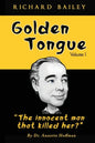 Golden Tongue: Helen Brach "Candy" Heiress and "The innocent man that killed her?" Treat a Lady like a Queen... and she will Love You, forever... - Paperback