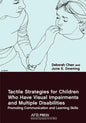 Tactile Strategies for Children Who Have Visual Impairments and Multiple Disabilities: Promoting Communication and Learning Skills - Paperback