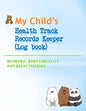 My Child's Health Track Record Keeper (Log Book): Great for keeping track of Baby's schedule and health, record your child's immunizations, measuremen - Paperback