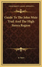 Guide to the John Muir Trail and the High Sierra Region - Hardcover