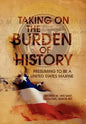 Taking on the Burden of History - Hardcover
