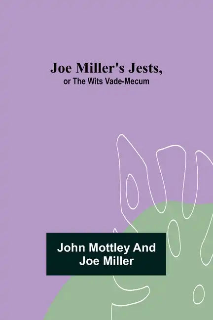 Joe Miller's Jests, or The Wits Vade-Mecum - Paperback