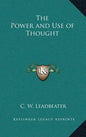 The Power and Use of Thought - Hardcover