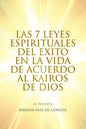Las 7 Leyes Espirituales del Exito En La Vida de Acuerdo Al Kairos de Dios - Paperback