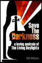 Save The Darkness: A Loving Analysis of The Living Daylights - Paperback