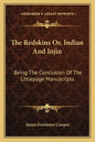 The Redskins Or, Indian and Injin: Being the Conclusion of the Littlepage Manuscripts - Paperback