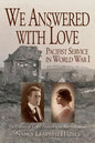 We Answered With Love: Pacifist Service in World War I - Paperback