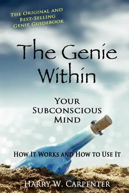 The Genie Within: Your Subconscious Mind: How It Works And How To Use It - Paperback