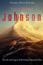 Liver-Eating Johnson: The Life and Legacy of the Famous Mountain Man - Paperback